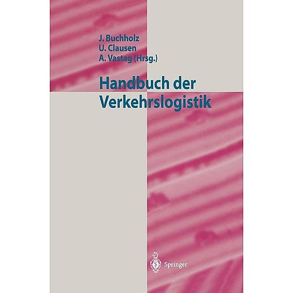 Handbuch der Verkehrslogistik / Logistik in Industrie, Handel und Dienstleistungen