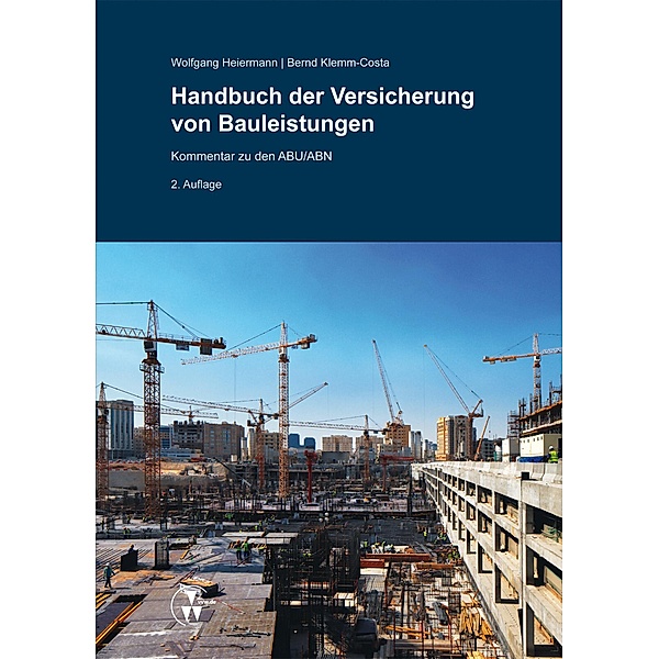 Handbuch der Versicherung von Bauleistungen, Wolfgang Heiermann, Bernd Klemm-Costa
