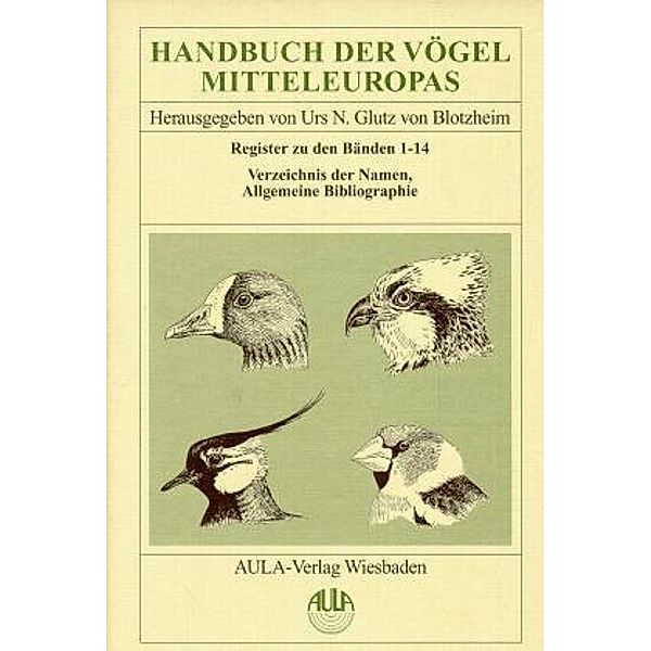 Handbuch der Vögel Mitteleuropas: Handbuch der Vögel Mitteleuropas / Handbuch der Vögel Mitteleuropas