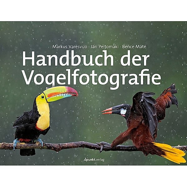 Handbuch der Vogelfotografie, Markus Varesvuo, Jari Peltomäki, Bence Máté