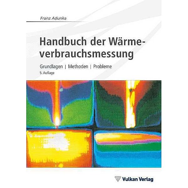 Handbuch der Wärmeverbrauchsmessung, Franz Adunka