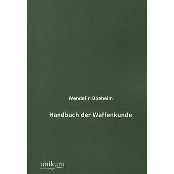 Handbuch der Waffenkunde, Wendelin Boeheim