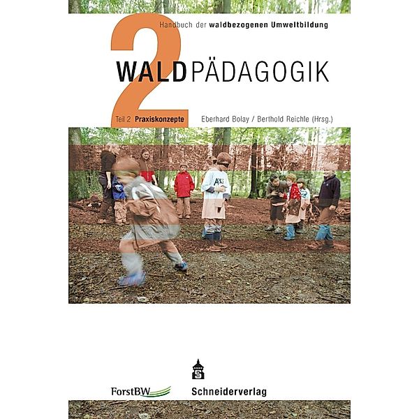 Handbuch der waldbezogenen Umweltbildung - Waldpädagogik, Eberhard Bolay, Berthold Reichle