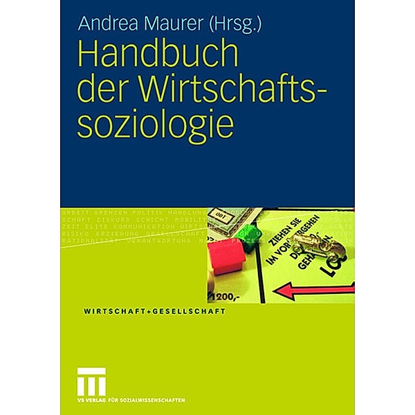 Handbuch der Wirtschaftssoziologie / Wirtschaft + Gesellschaft