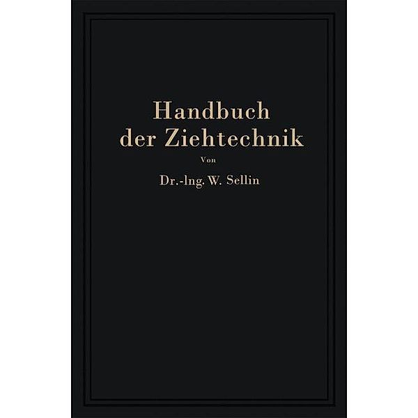 Handbuch der Ziehtechnik, Walter Sellin