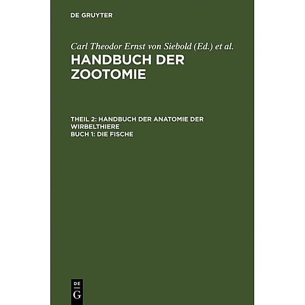 Handbuch der Zootomie. Die Wirbelthiere / Theil 2. Heft 1 / Die Fische