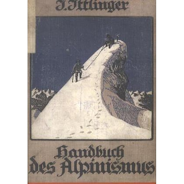 Handbuch des Alpinismus, Josef Ittlinger