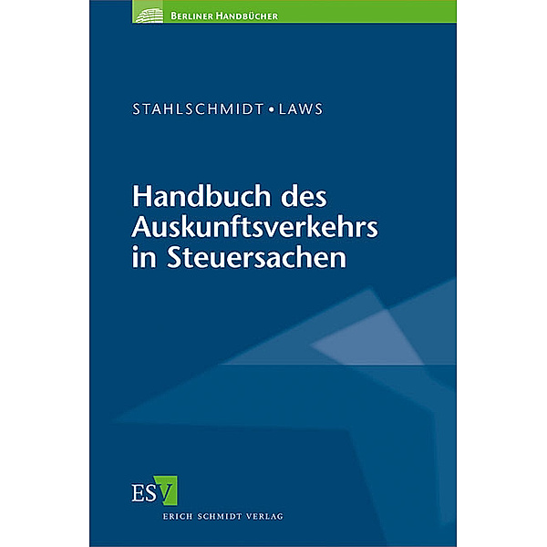 Handbuch des Auskunftsverkehrs in Steuersachen, Michael M. R. Stahlschmidt, Ralf Laws
