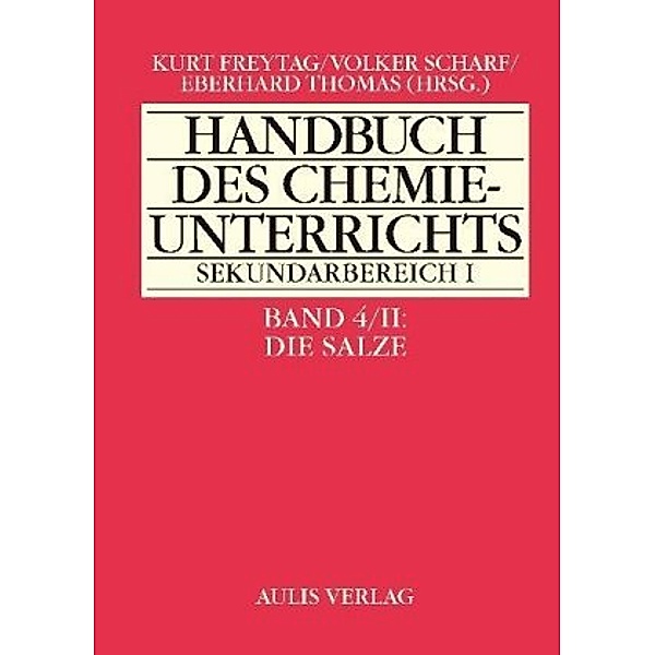 Handbuch des Chemieunterrichts Sekundarbereich I: Bd.4/2 Die Salze, Kurt Freytag, Michael Kratz, Roland Meloefski