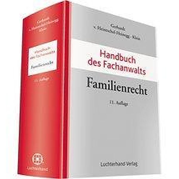 Handbuch des Fachanwalts: Familienrecht, Peter Gerhardt, Bernd von Heintschel-Heinegg, Michael Klein