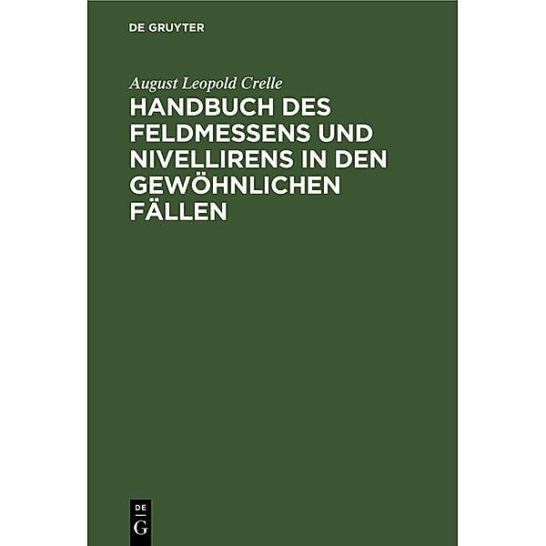 Handbuch des Feldmessens und Nivellirens in den gewöhnlichen Fällen, August Leopold Crelle