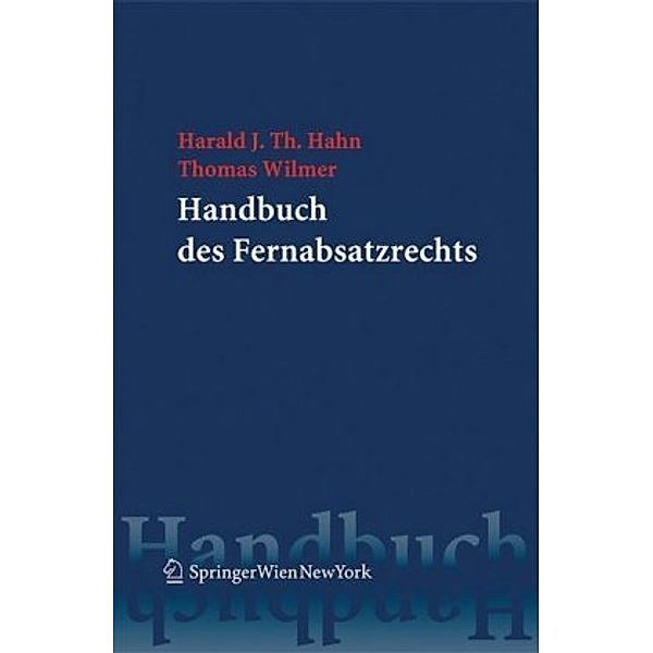 Handbuch des Fernabsatzrechts (f. Österreich), Harald J. Th. Hahn, Thomas Wilmer