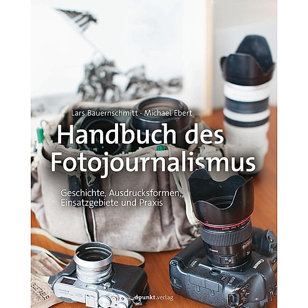 Handbuch des Fotojournalismus, Lars Bauernschmitt, Michael Ebert