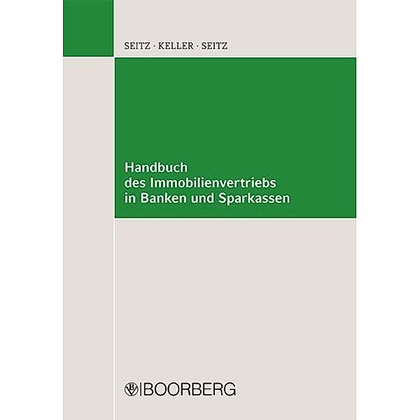 Handbuch des Immobilienvertriebs in Banken und Sparkassen, Iris Seitz, Catherina Keller, Wolfgang Seitz