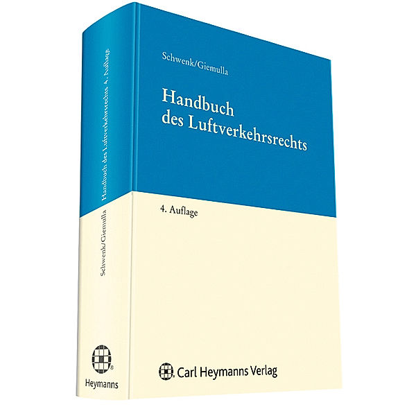 Handbuch des Luftverkehrsrechts, Walter Schwenk, Elmar Giemulla