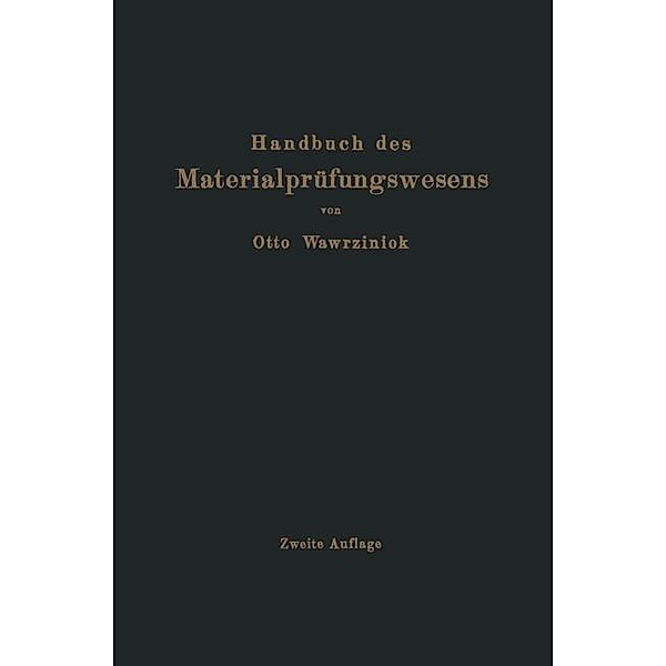 Handbuch des Materialprüfungswesens für Maschinen- und Bauingenieure, Otto Wawrziniok