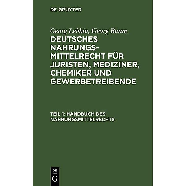 Handbuch des Nahrungsmittelrechts, Georg Lebbin, Georg Baum