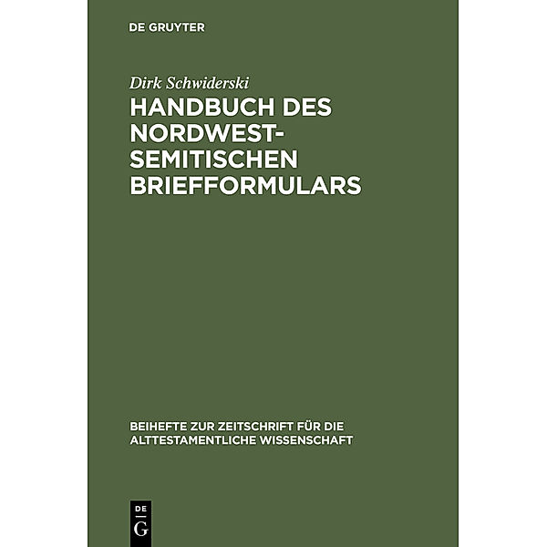 Handbuch des nordwestsemitischen Briefformulars, Dirk Schwiderski
