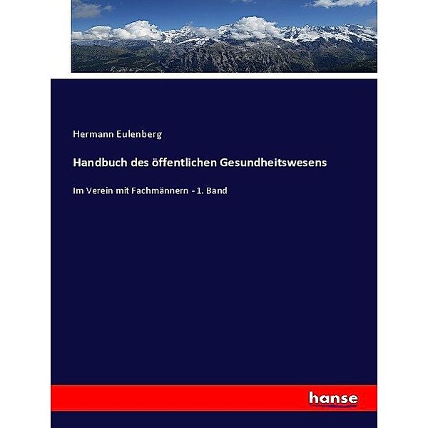 Handbuch des öffentlichen Gesundheitswesens, Hermann Eulenberg