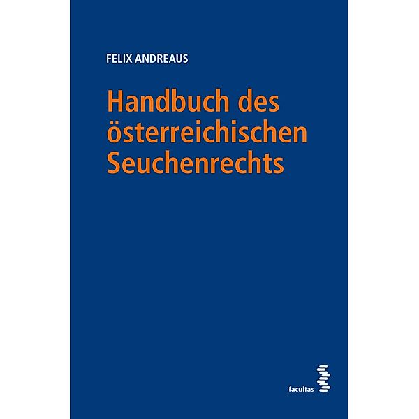 Handbuch des österreichischen Seuchenrechts, Felix Andreaus