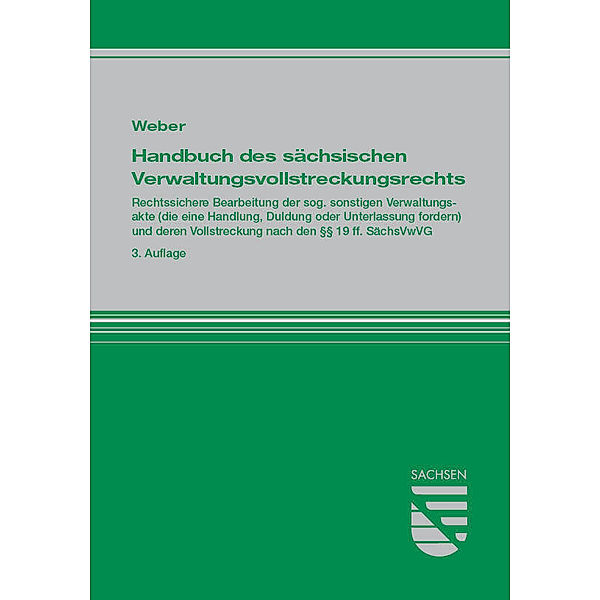 Handbuch des sächsischen Verwaltungsvollstreckungsrechts, Klaus Weber