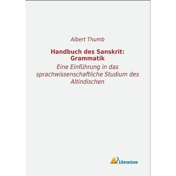 Handbuch des Sanskrit: Grammatik, Albert Thumb