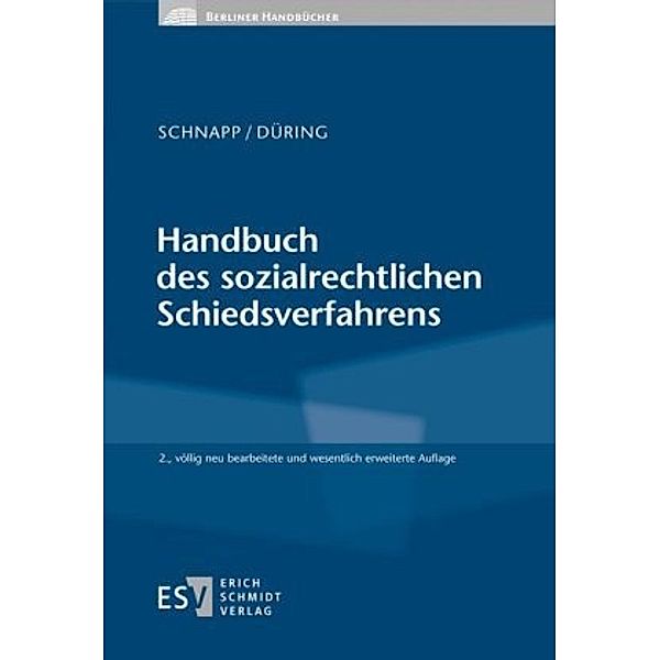 Handbuch des sozialrechtlichen Schiedsverfahrens, Christoph Altmiks, Klaus Engelmann, Ruth Düring, Heinz-Dieter Gottlieb, Friedrich E. Schnapp, Michael Quaas