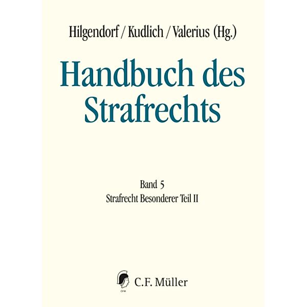 Handbuch des Strafrechts, Dennis Bock, Hans Kudlich, Jens Puschke, Frank Saliger, Jan C. Schuhr, Kay H. Schumann, Petra Wittig, Christoph Zehetgruber, Frank Zieschang, Tobias Ceffinato, Lutz Eidam, Georg Freund, Bernd Heinrich, Katrin Höffler, Elisa Hoven, Matthias Jahn, Urs Kindhäuser