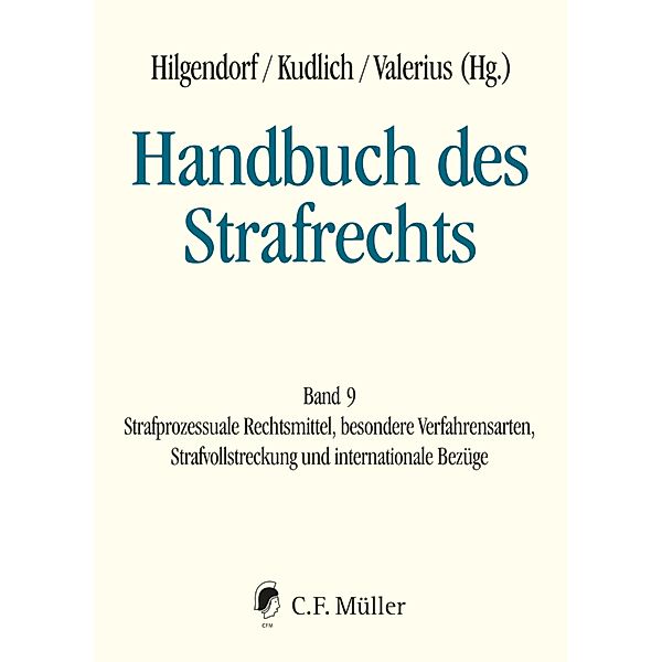 Handbuch des Strafrechts, Martin Asholt, Karsten Gaede, Sabine Gless, Bernd Hecker, Uwe Hellmann, Matthias Jahn, Gabriele Kett-Straub, Hans Kudlich, Dorothea Magnus, Wolfgang Mitsch, Nina Nestler, Stephan Barton, Günther M. Sander, Sabine Swoboda, Brian Valerius, Kilian Wegner, Werner Beulke, Jens Bülte, Jochen Bung, Ken Eckstein, Mohamad El-Ghazi, Robert Esser, Wolfgang Frisch