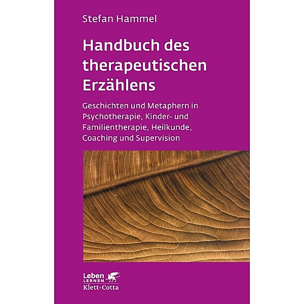 Handbuch des therapeutischen Erzählens (Leben Lernen, Bd. 221) / Leben lernen Bd.221, Stefan Hammel