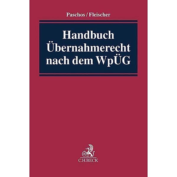 Handbuch des Übernahmerechts nach dem WpÜG, Nikolaos Paschos, Holger Fleischer