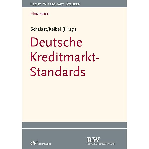 Handbuch Deutsche Kreditmarkt-Standards / Recht Wirtschaft Steuern