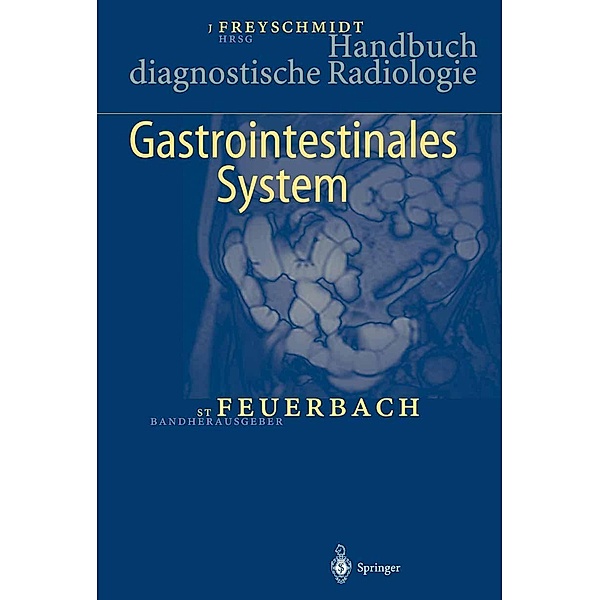 Handbuch diagnostische Radiologie / Handbuch diagnostische Radiologie, Jürgen Freyschmidt, S. Feuerbach