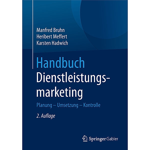 Handbuch Dienstleistungsmarketing, Manfred Bruhn, Heribert Meffert, Karsten Hadwich