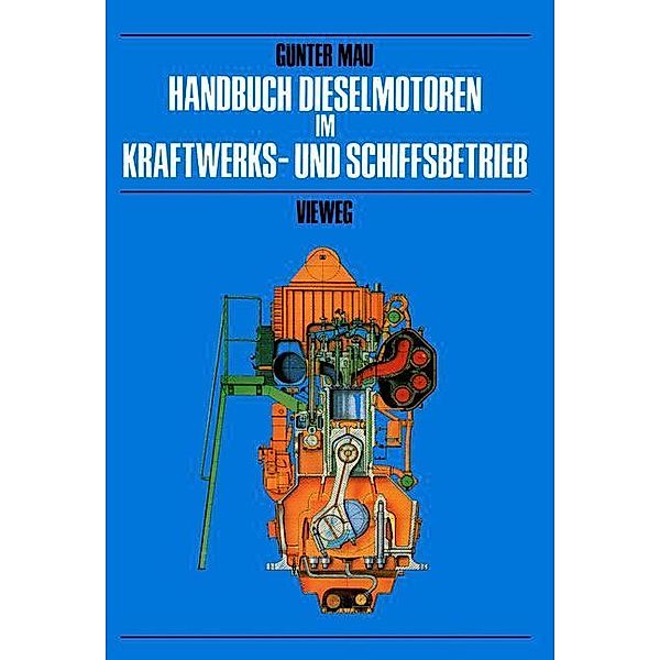 Handbuch Dieselmotoren im Kraftwerks- und Schiffsbetrieb, Günter Mau