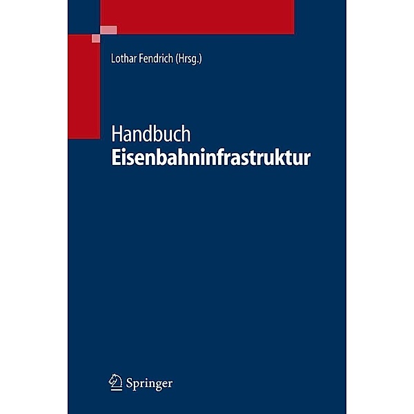 Handbuch Eisenbahninfrastruktur, Lothar Fendrich