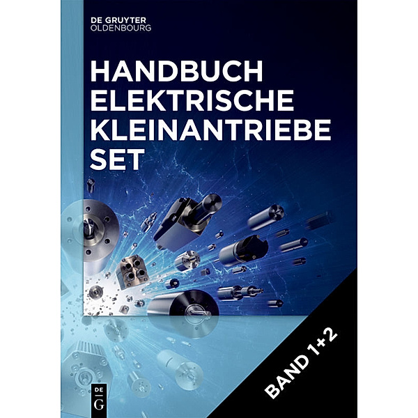Handbuch Elektrische Kleinantriebe / Band 1+2 / [Set Handbuch Elektrische Kleinantriebe, Band 1+2]
