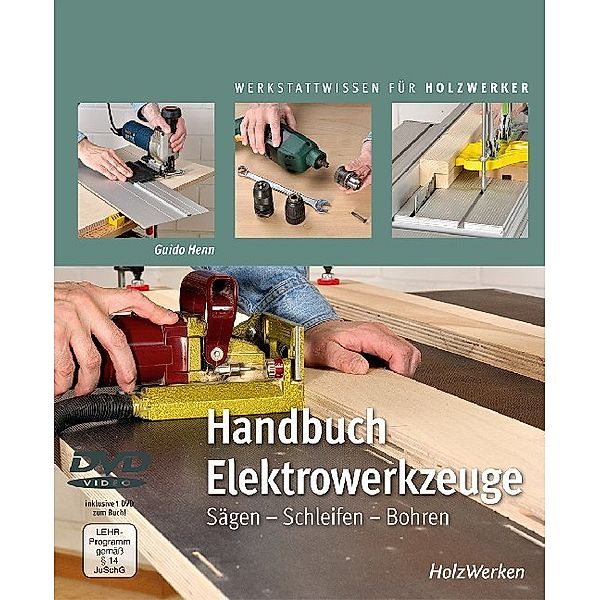 Handbuch Elektrowerkzeuge, m. DVD, Guido Henn