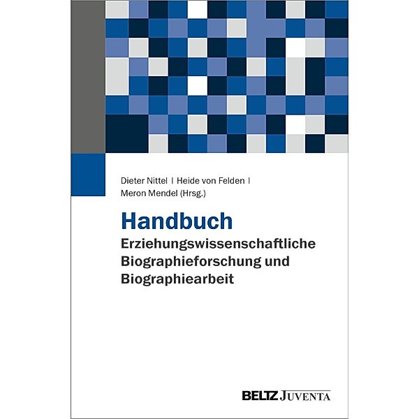 Handbuch Erziehungswissenschaftliche Biographieforschung und Biographiearbeit