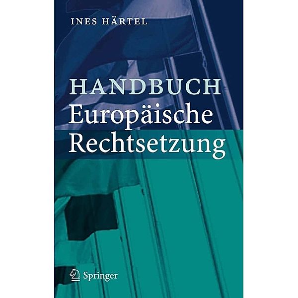 Handbuch Europäische Rechtsetzung, Ines Härtel