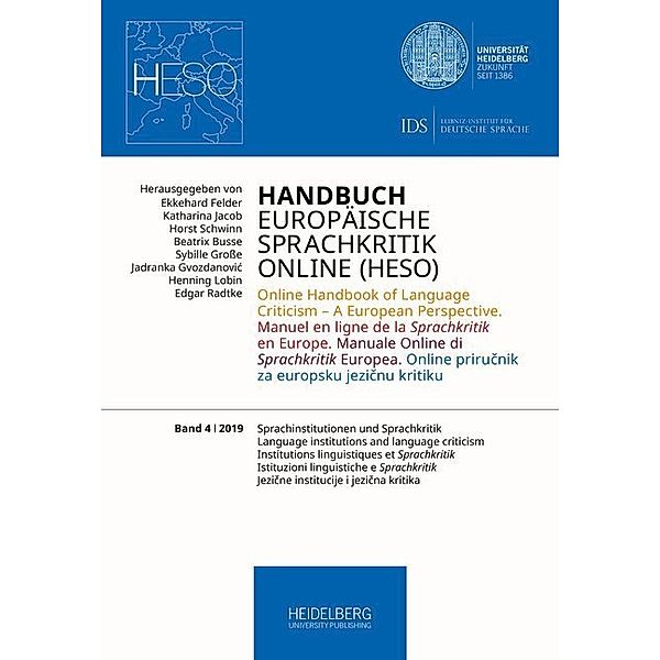 Handbuch Europäische Sprachkritik Online (HESO) / Sprachinstitutionen und Sprachkritik. Language institutions and language criticism. Institutions linguistiques et Sprachkritik. Istituzioni linguistiche e Sprachkritik. Jezicne institucije i jezicna kritika