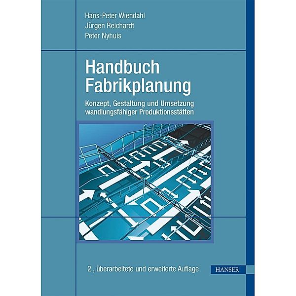 Handbuch Fabrikplanung, Hans-Peter Wiendahl, Jürgen Reichardt, Peter Nyhuis