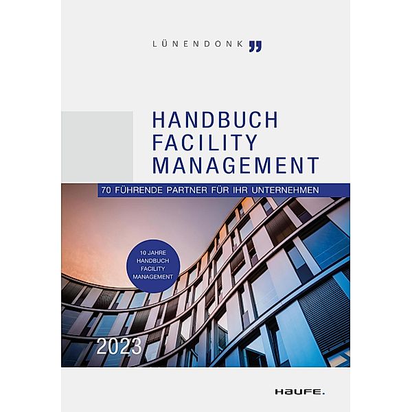 Handbuch Facility Management 2023 / Haufe Fachbuch