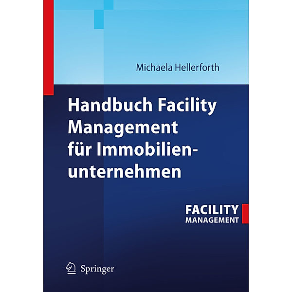 Handbuch Facility Management für Immobilienunternehmen, Michaela Hellerforth