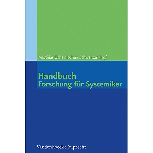 Handbuch Forschung für Systemiker, Jochen Schweitzer, Matthias Ochs