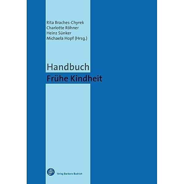 Handbuch Frühe Kindheit, Heinz Sünker, Rita Braches-Chyrek, Charlotte Röhner, Michaela Hopf