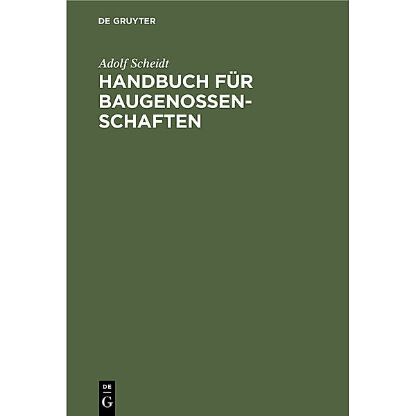 Handbuch für Baugenossenschaften, Adolf Scheidt