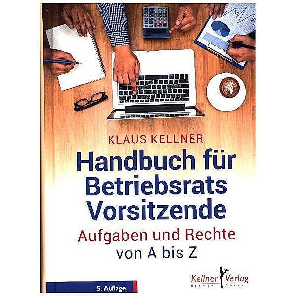 Handbuch für Betriebsratsvorsitzende, Klaus Kellner