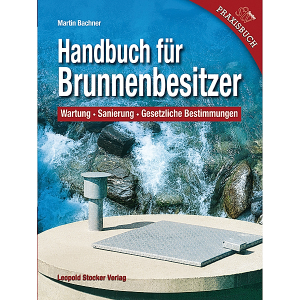 Handbuch für Brunnenbesitzer, Martin Bachner