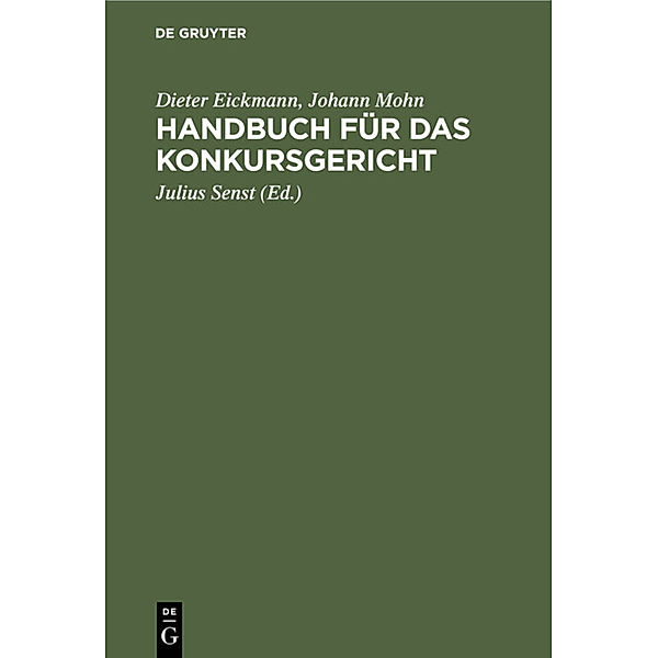 Handbuch für das Konkursgericht, Dieter Eickmann, Johann Mohn